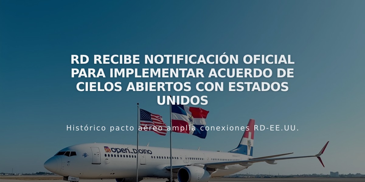 RD recibe notificación oficial para implementar acuerdo de cielos abiertos con Estados Unidos