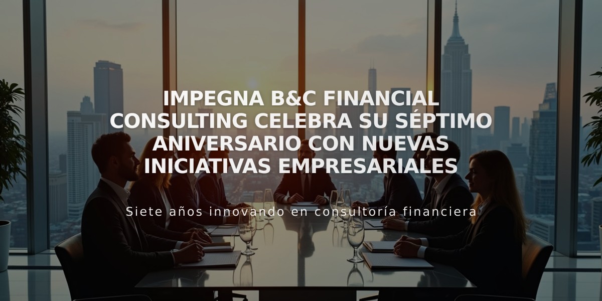 Impegna B&C Financial Consulting celebra su séptimo aniversario con nuevas iniciativas empresariales