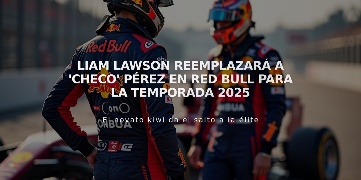 Liam Lawson reemplazará a 'Checo' Pérez en Red Bull para la temporada 2025