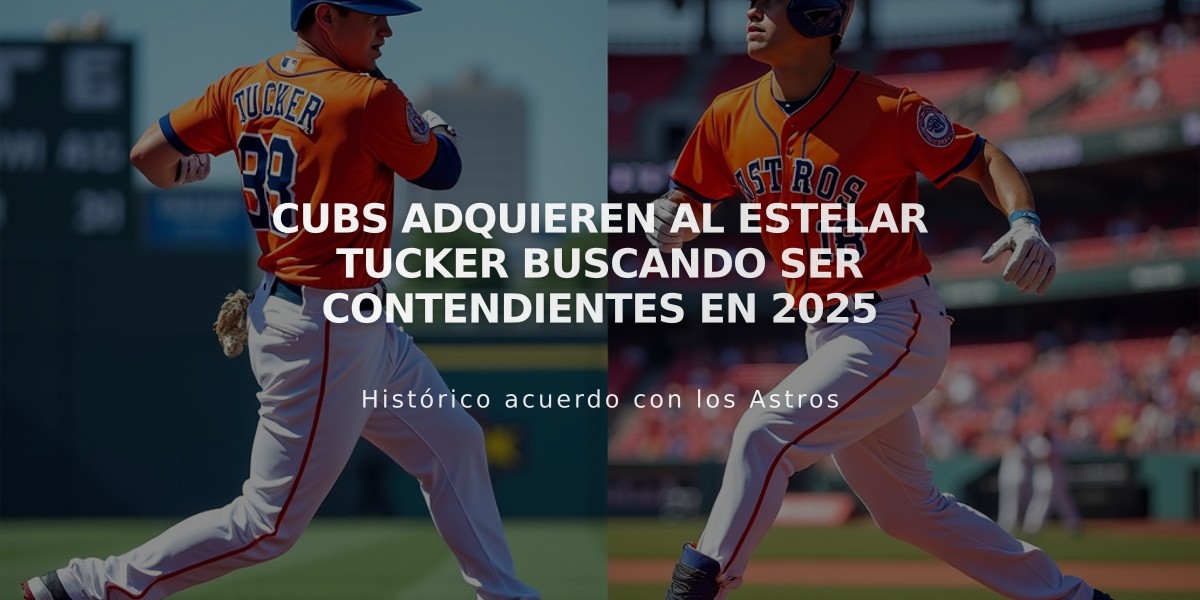 Cubs adquieren al estelar Tucker buscando ser contendientes en 2025