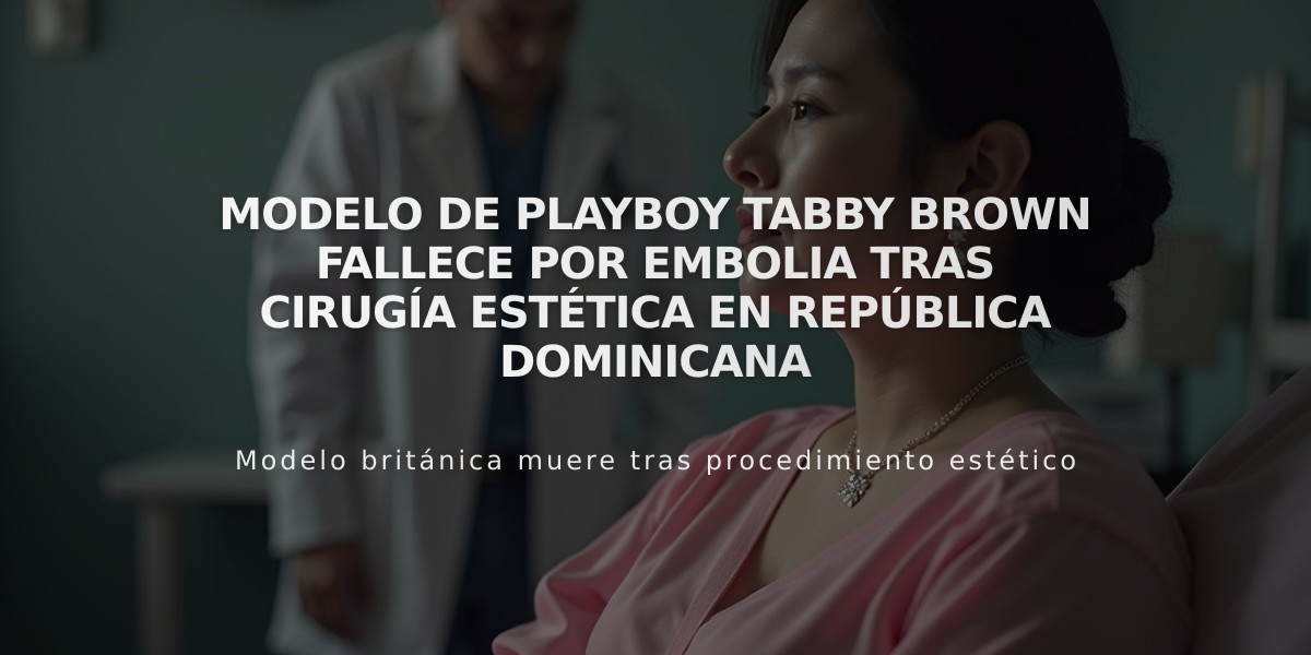 Modelo de Playboy Tabby Brown fallece por embolia tras cirugía estética en República Dominicana