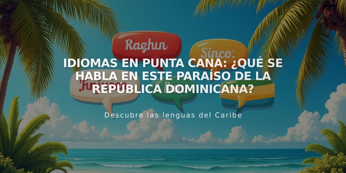 Idiomas en Punta Cana: ¿Qué se habla en este paraíso de la República Dominicana?