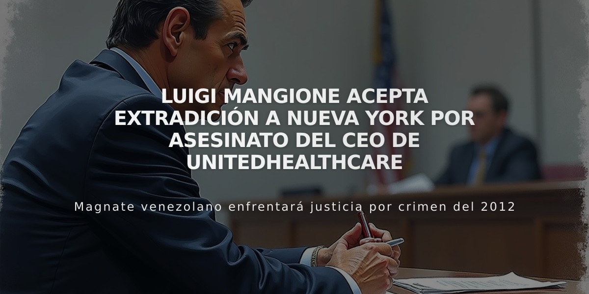 Luigi Mangione acepta extradición a Nueva York por asesinato del CEO de UnitedHealthcare