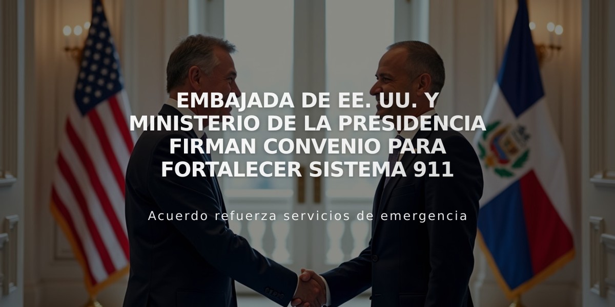 Embajada de EE. UU. y Ministerio de la Presidencia firman convenio para fortalecer sistema 911