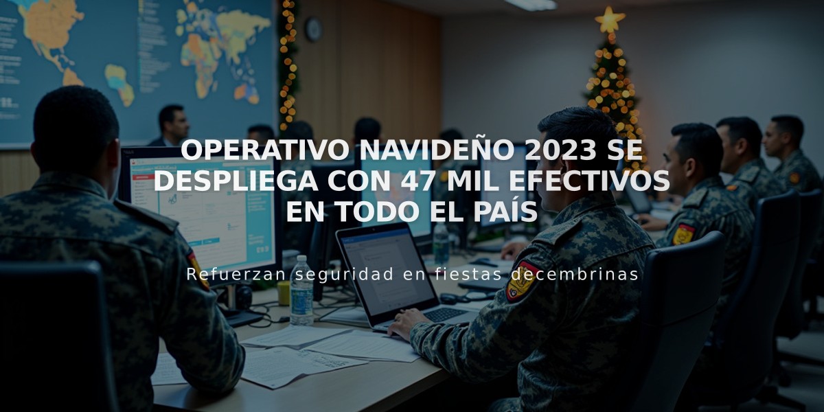 Operativo Navideño 2023 se despliega con 47 mil efectivos en todo el país