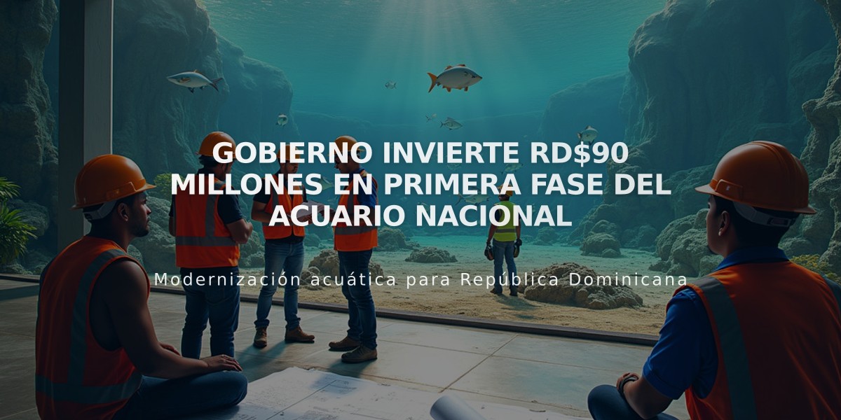 Gobierno invierte RD$90 millones en primera fase del Acuario Nacional