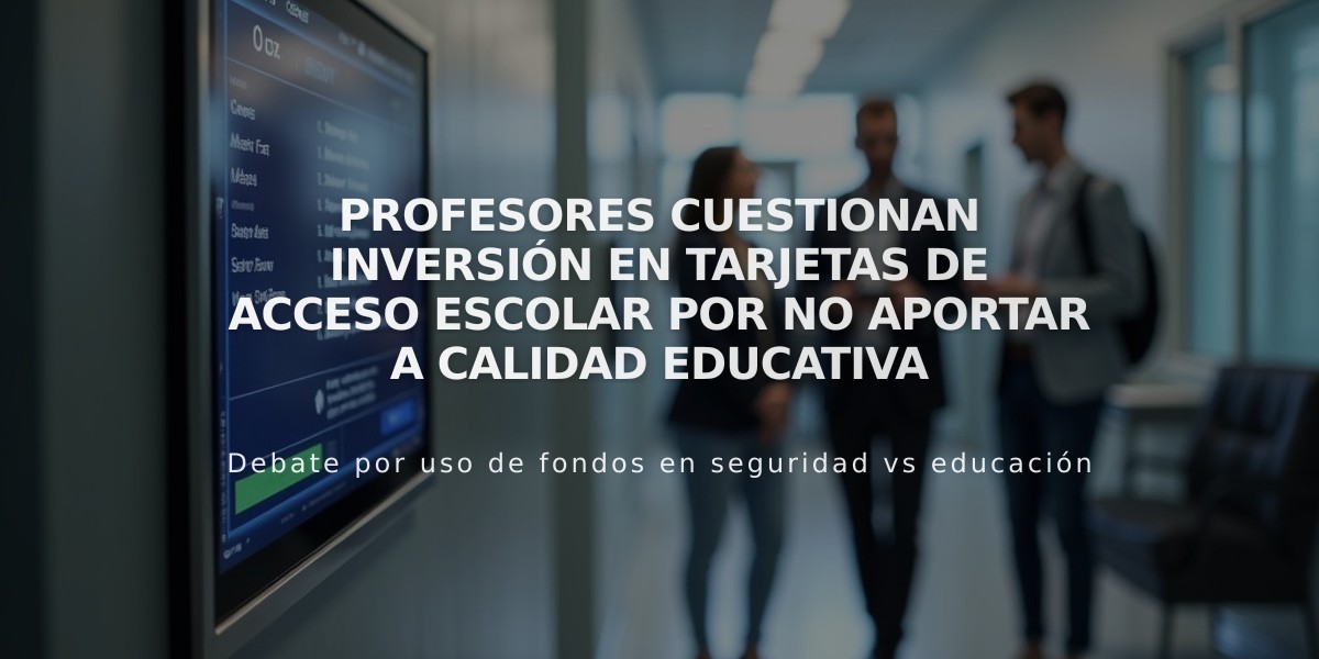 Profesores cuestionan inversión en tarjetas de acceso escolar por no aportar a calidad educativa