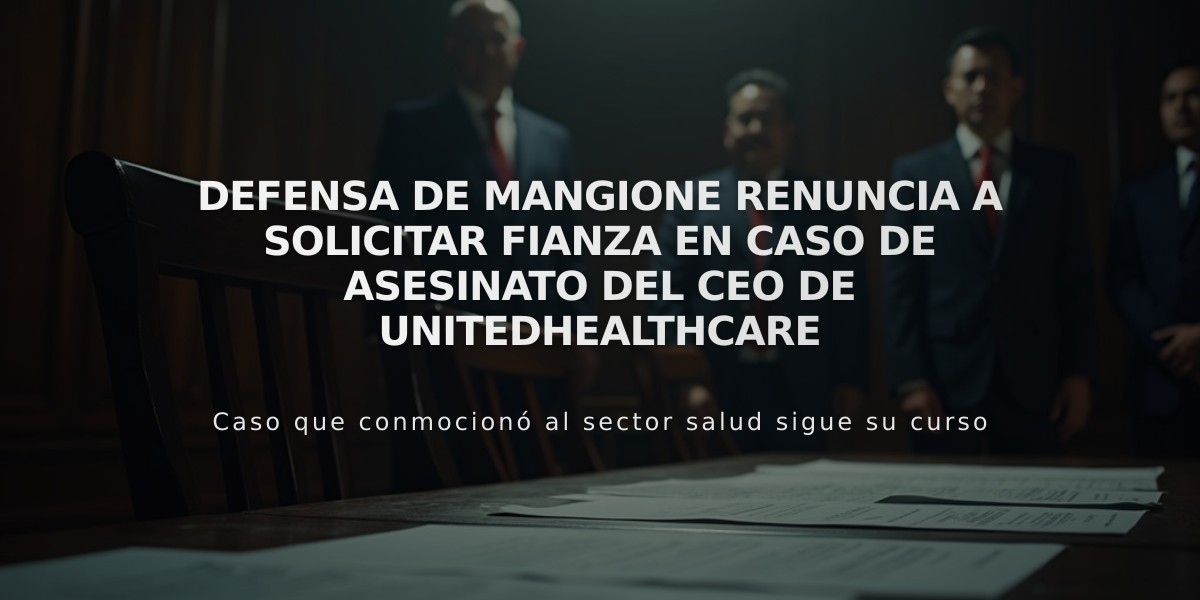 Defensa de Mangione renuncia a solicitar fianza en caso de asesinato del CEO de UnitedHealthcare