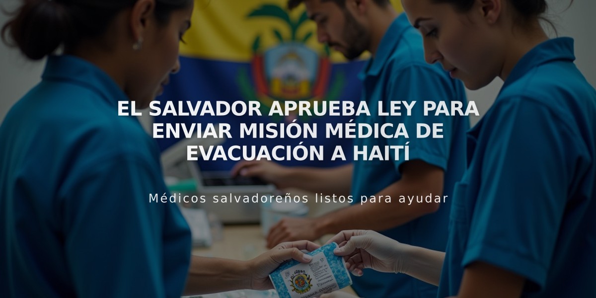 El Salvador aprueba ley para enviar misión médica de evacuación a Haití