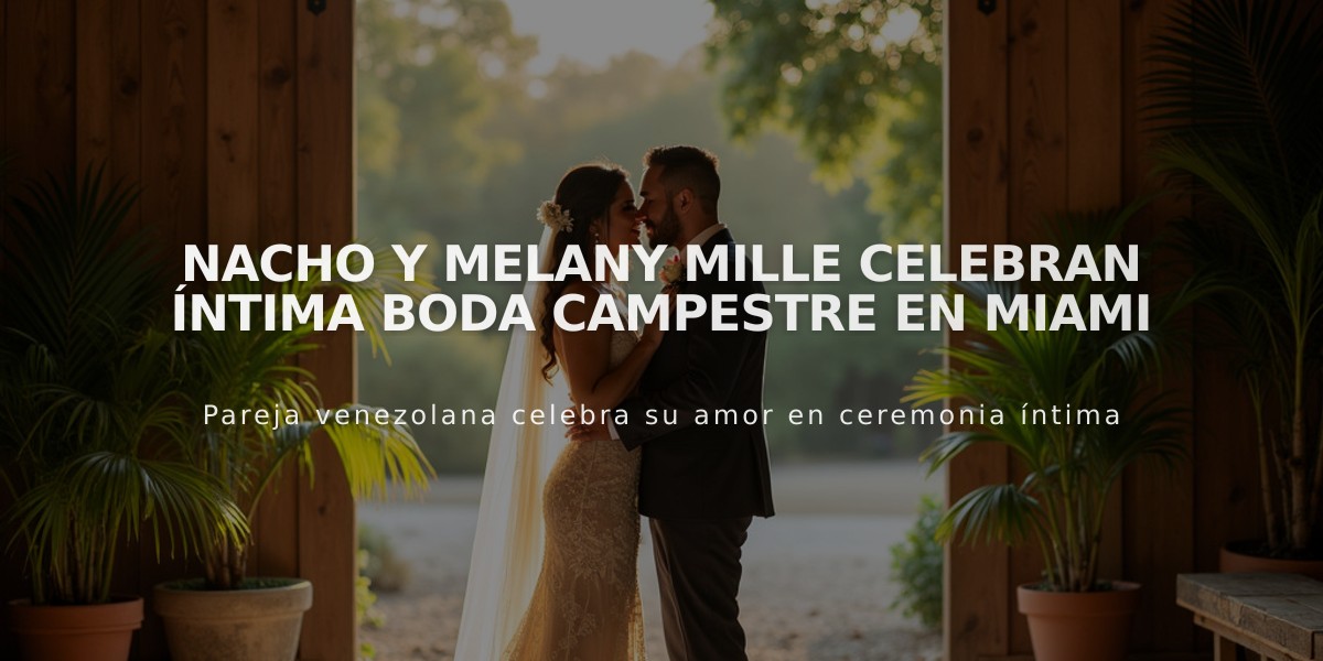 Nacho y Melany Mille celebran íntima boda campestre en Miami