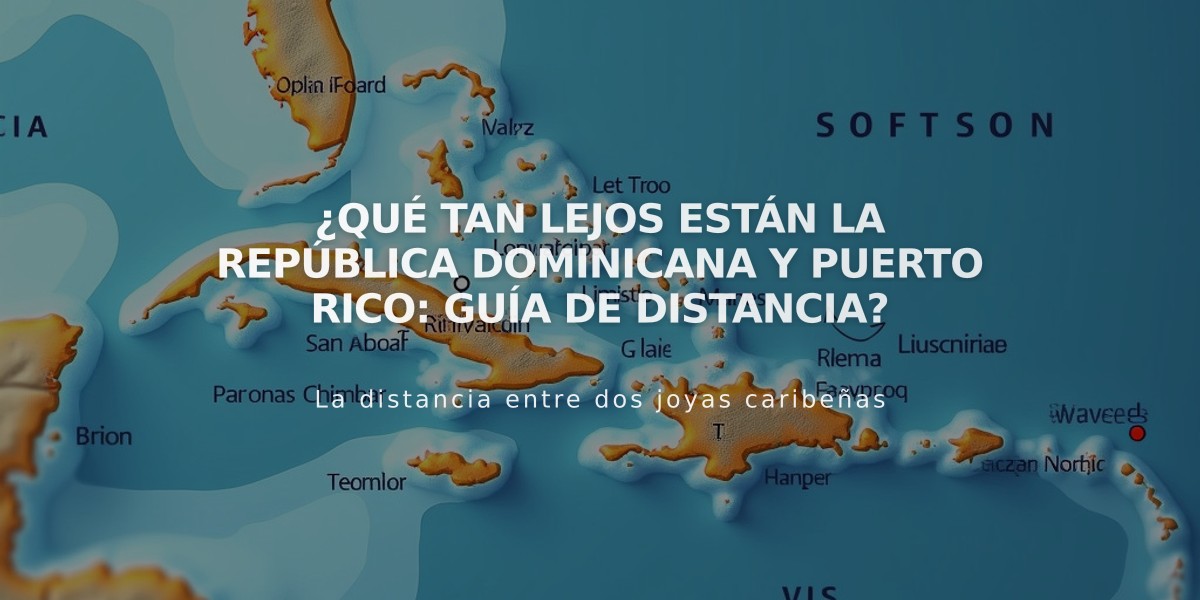 ¿Qué tan lejos están la República Dominicana y Puerto Rico: Guía de distancia?