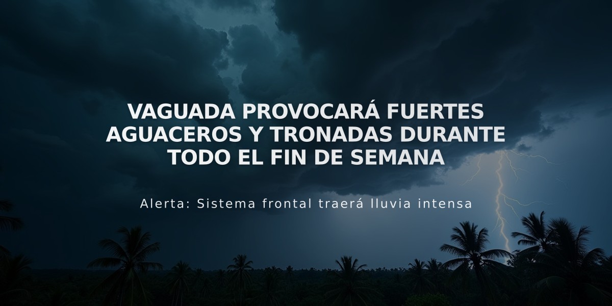 Vaguada provocará fuertes aguaceros y tronadas durante todo el fin de semana