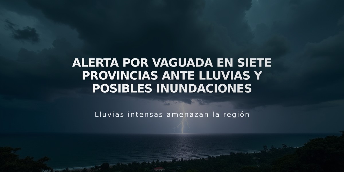 Alerta por vaguada en siete provincias ante lluvias y posibles inundaciones