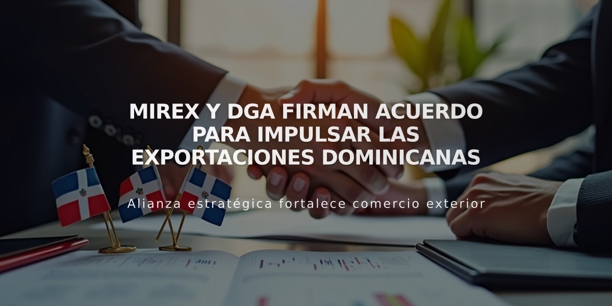 Mirex y DGA firman acuerdo para impulsar las exportaciones dominicanas