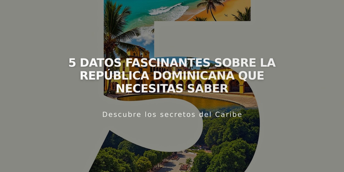 5 Datos Fascinantes Sobre La República Dominicana Que Necesitas Saber