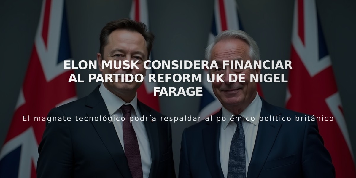 Elon Musk considera financiar al partido Reform UK de Nigel Farage