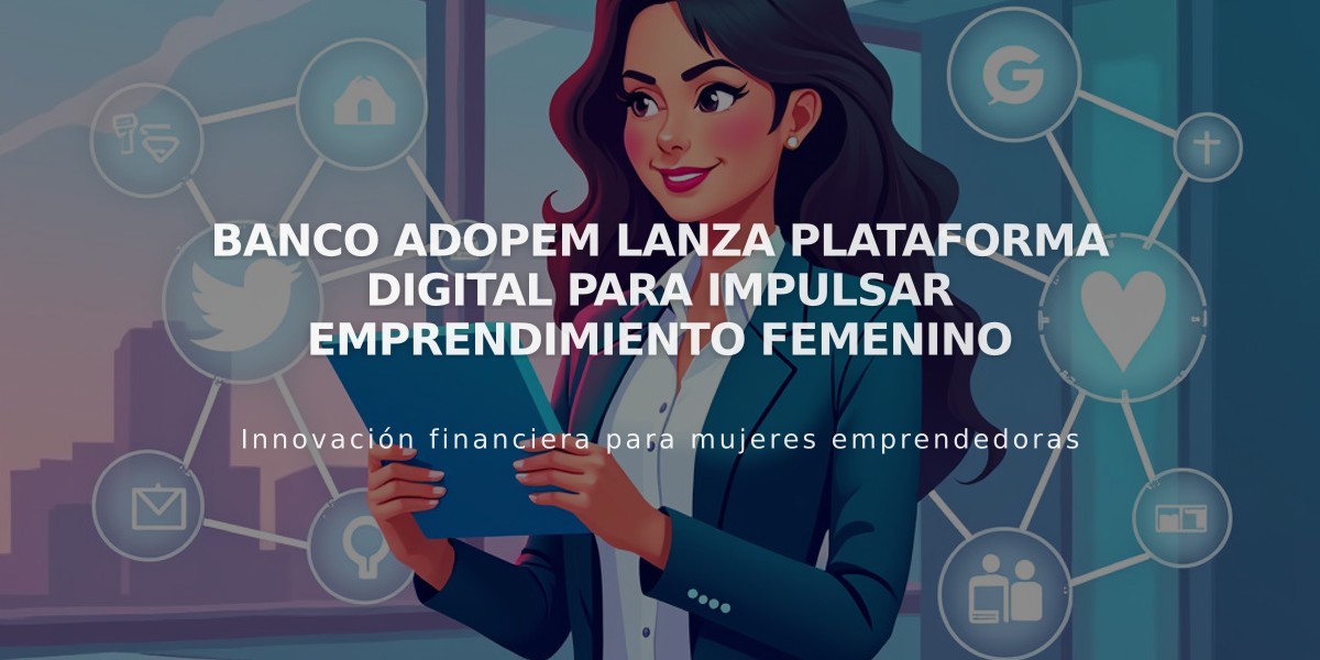 Banco Adopem lanza plataforma digital para impulsar emprendimiento femenino