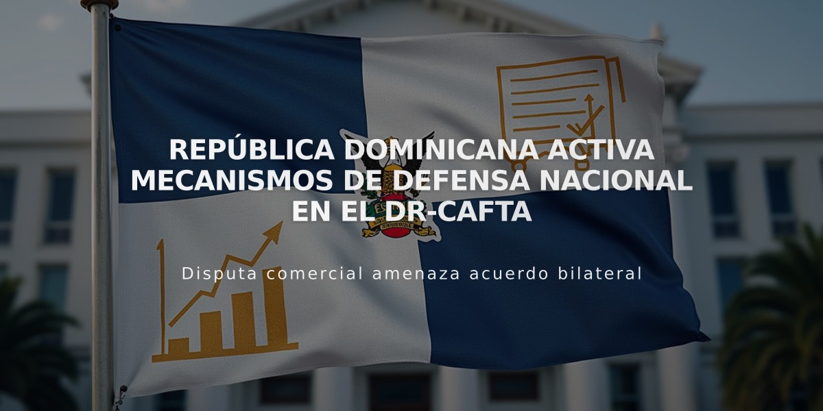 República Dominicana activa mecanismos de defensa nacional en el DR-Cafta