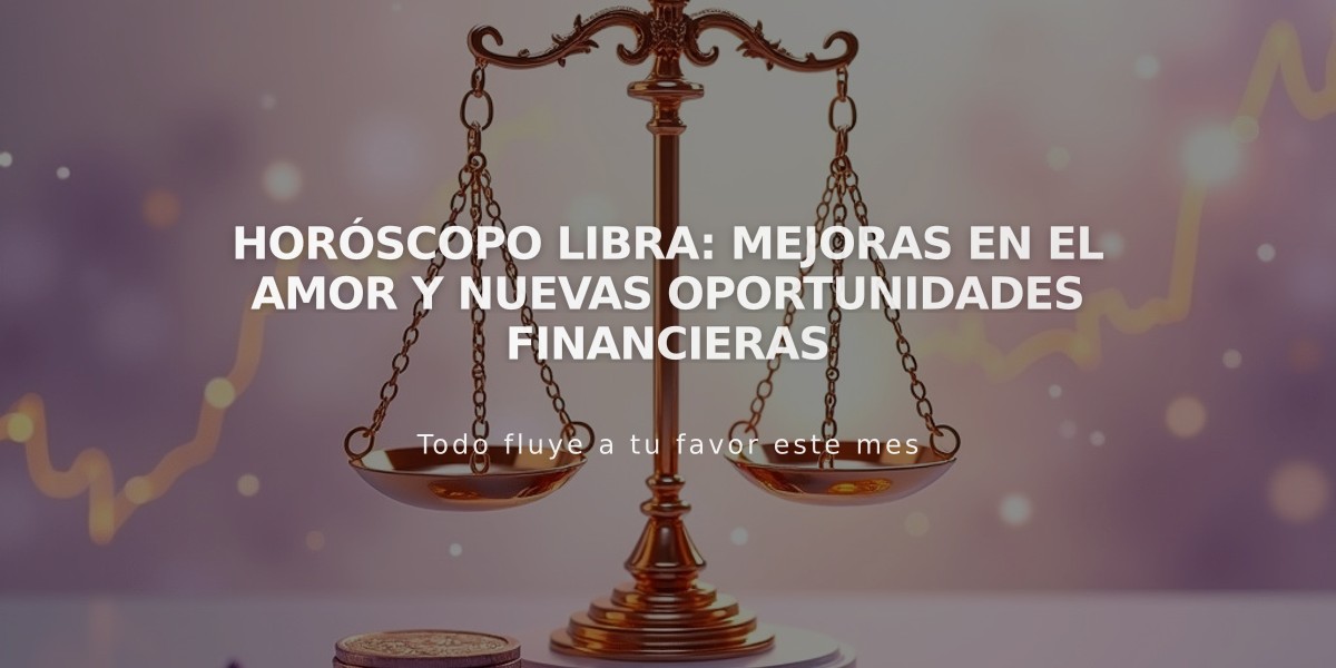 Horóscopo Libra: Mejoras en el amor y nuevas oportunidades financieras