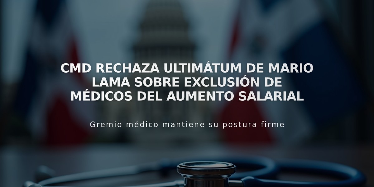 CMD rechaza ultimátum de Mario Lama sobre exclusión de médicos del aumento salarial