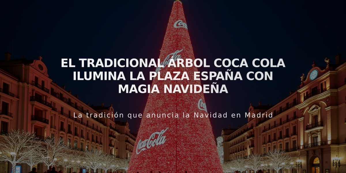 El tradicional árbol Coca Cola ilumina la Plaza España con magia navideña