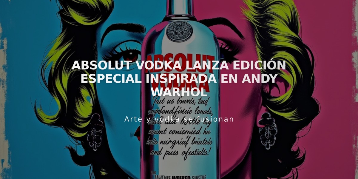 Absolut Vodka lanza edición especial inspirada en Andy Warhol