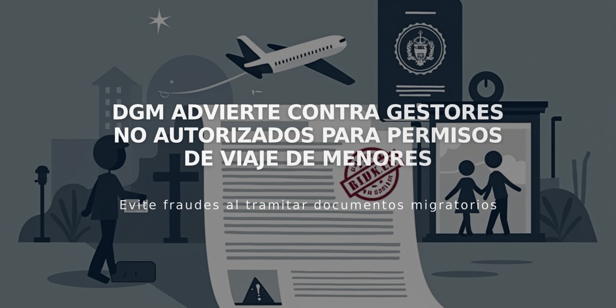 DGM advierte contra gestores no autorizados para permisos de viaje de menores