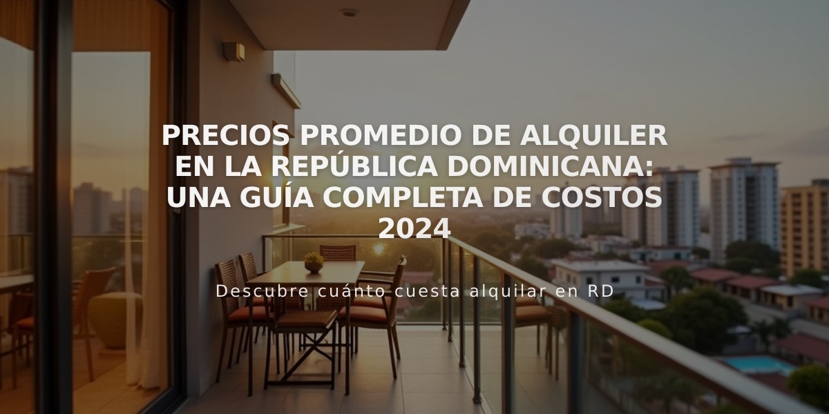 Precios Promedio de Alquiler en la República Dominicana: Una Guía Completa de Costos 2024