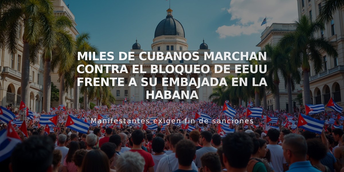 Miles de cubanos marchan contra el bloqueo de EEUU frente a su embajada en La Habana