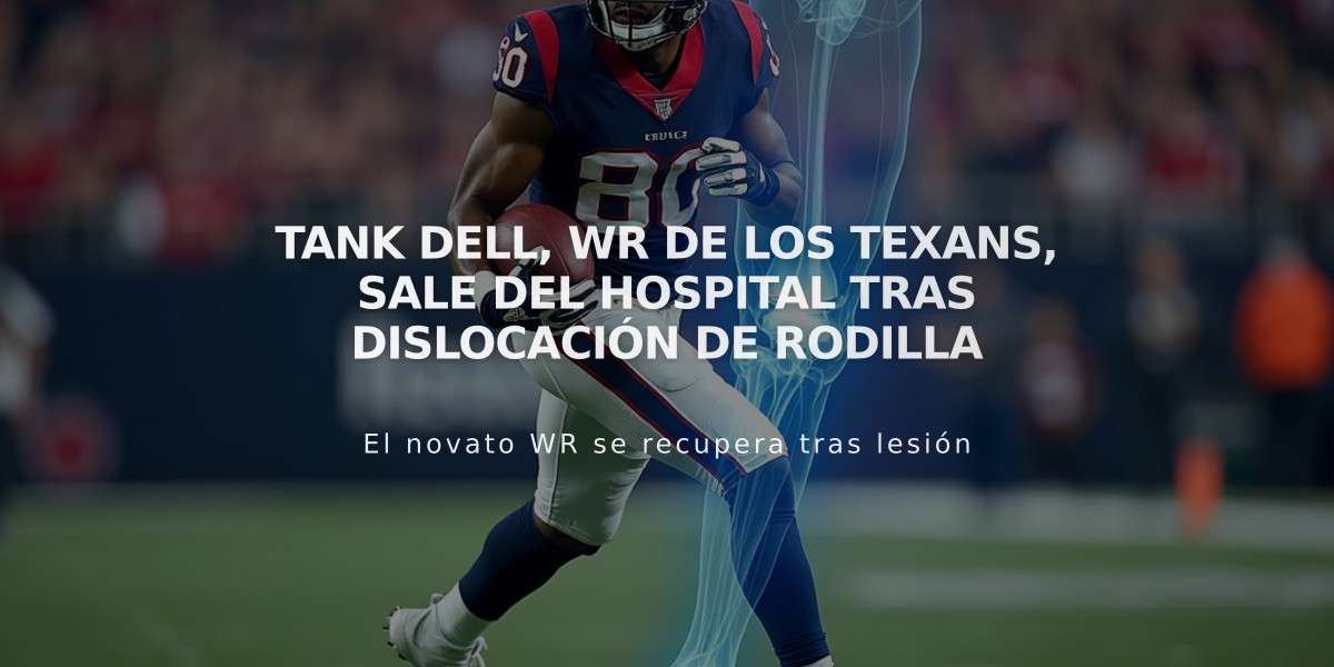 Tank Dell, WR de los Texans, sale del hospital tras dislocación de rodilla