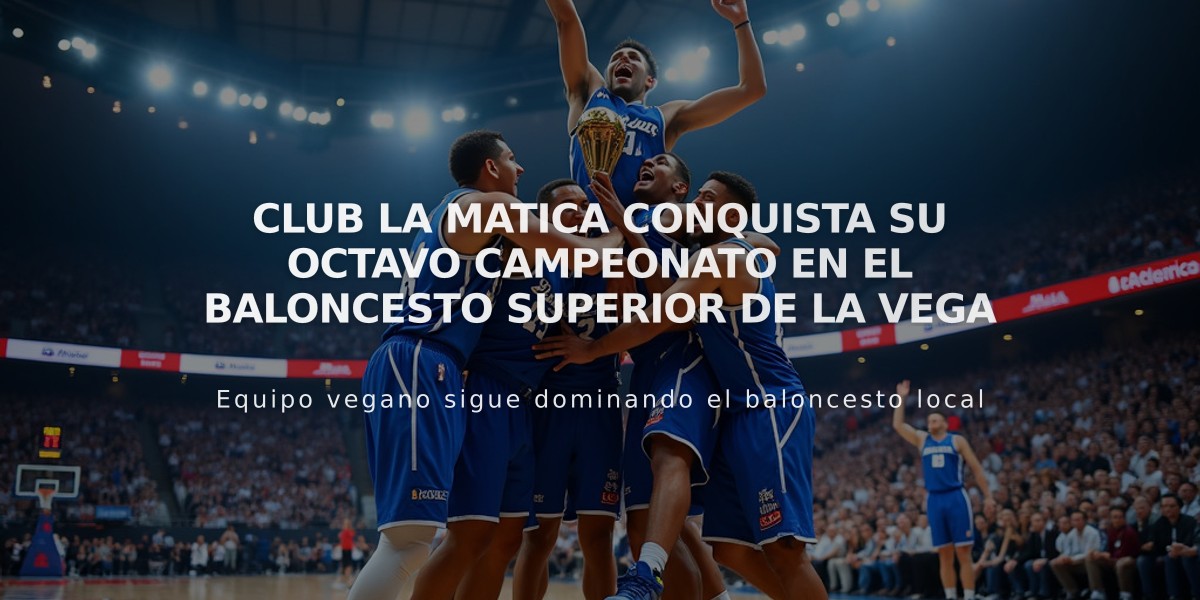 Club La Matica conquista su octavo campeonato en el baloncesto superior de La Vega