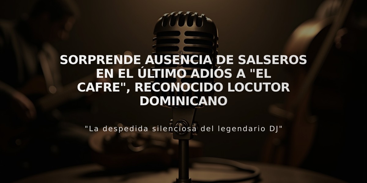 Sorprende ausencia de salseros en el último adiós a "El Cafre", reconocido locutor dominicano