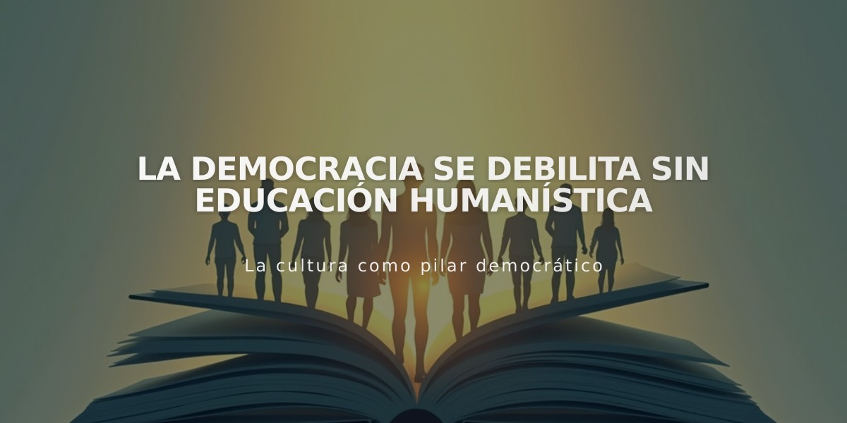 La democracia se debilita sin educación humanística