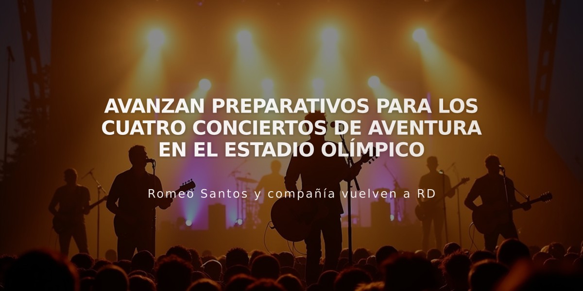 Avanzan preparativos para los cuatro conciertos de Aventura en el Estadio Olímpico