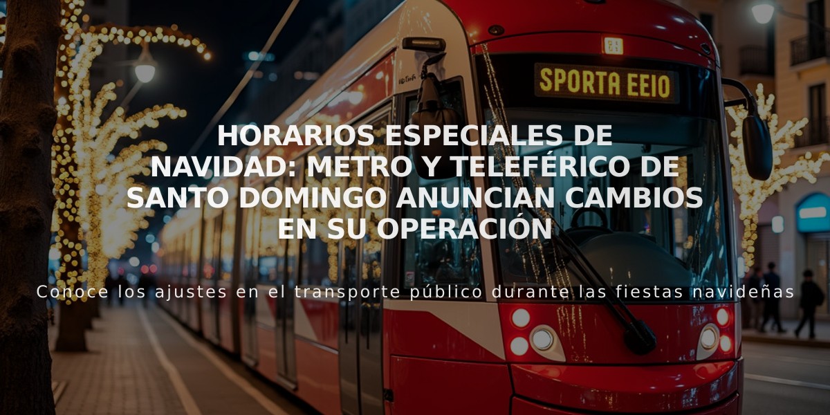 Horarios especiales de Navidad: Metro y Teleférico de Santo Domingo anuncian cambios en su operación