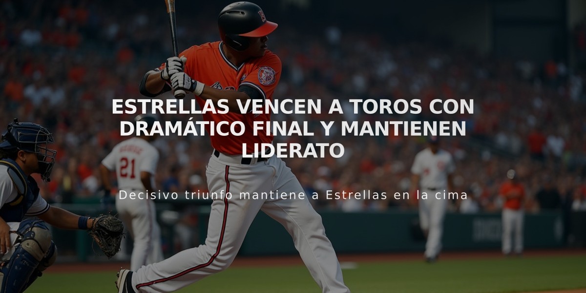 Estrellas vencen a Toros con dramático final y mantienen liderato