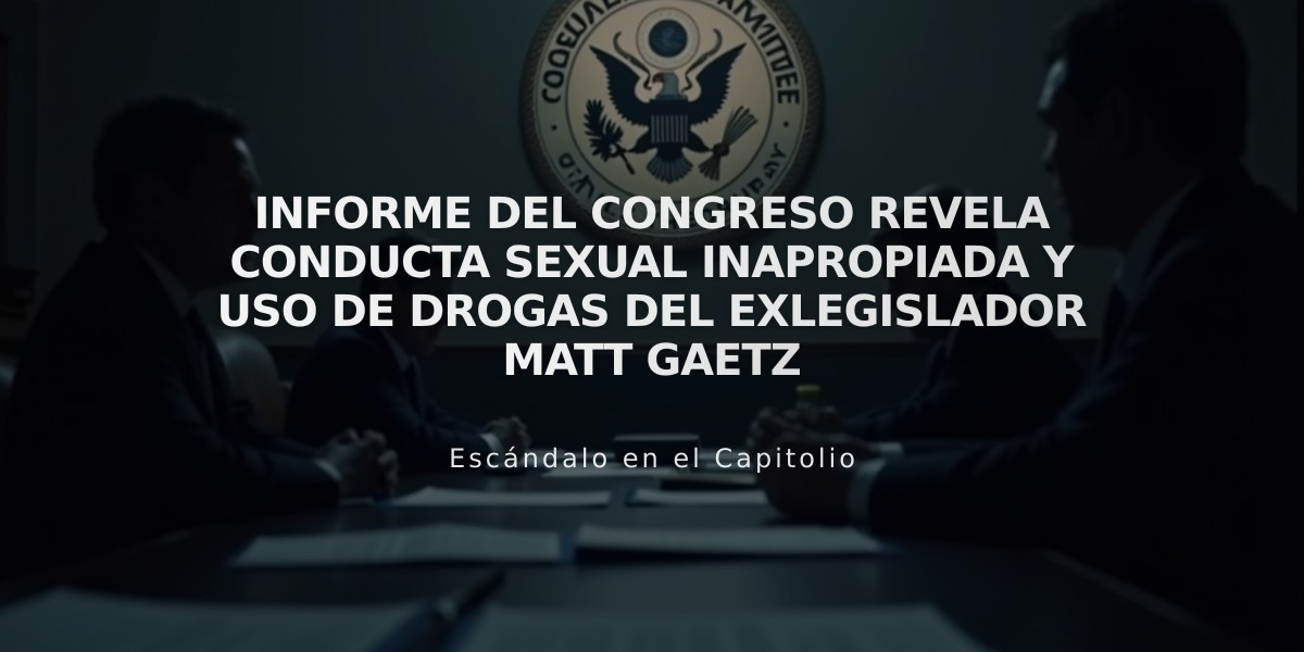 Informe del Congreso revela conducta sexual inapropiada y uso de drogas del exlegislador Matt Gaetz