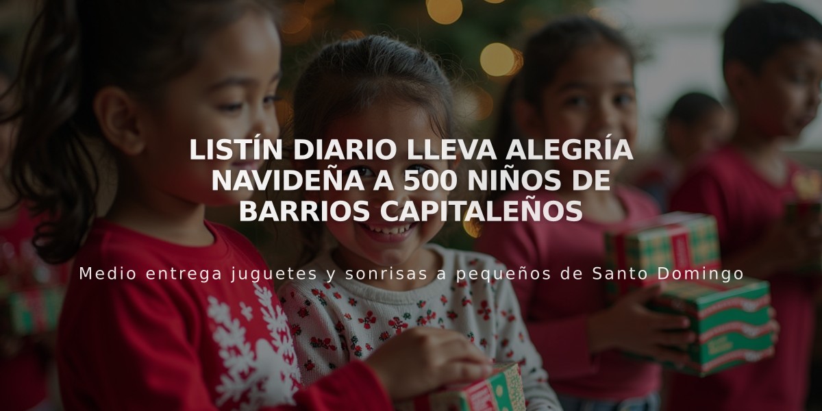 Listín Diario lleva alegría navideña a 500 niños de barrios capitaleños