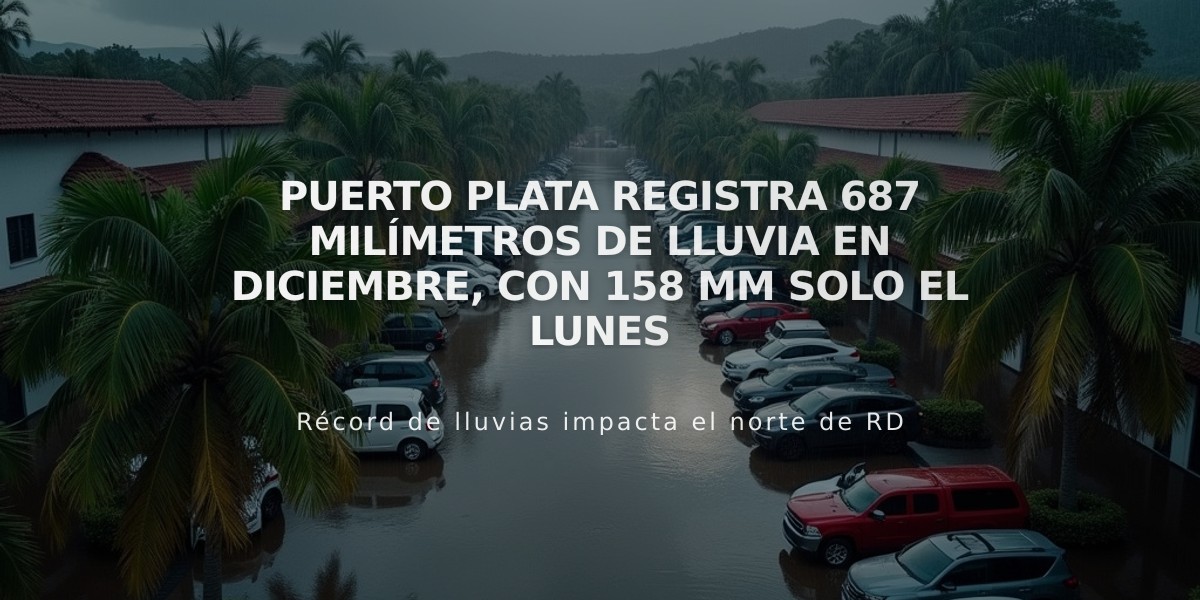 Puerto Plata registra 687 milímetros de lluvia en diciembre, con 158 mm solo el lunes