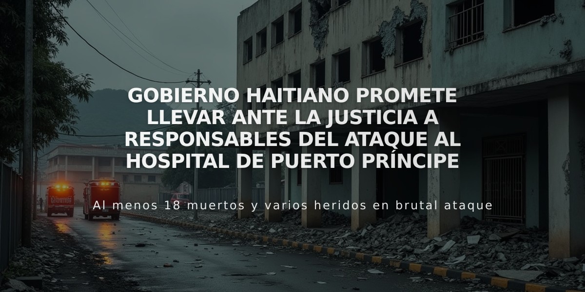 Gobierno haitiano promete llevar ante la justicia a responsables del ataque al hospital de Puerto Príncipe