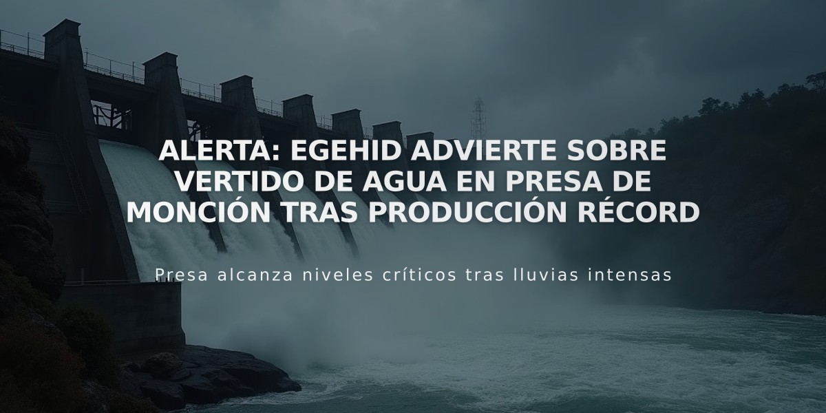 Alerta: Egehid advierte sobre vertido de agua en presa de Monción tras producción récord