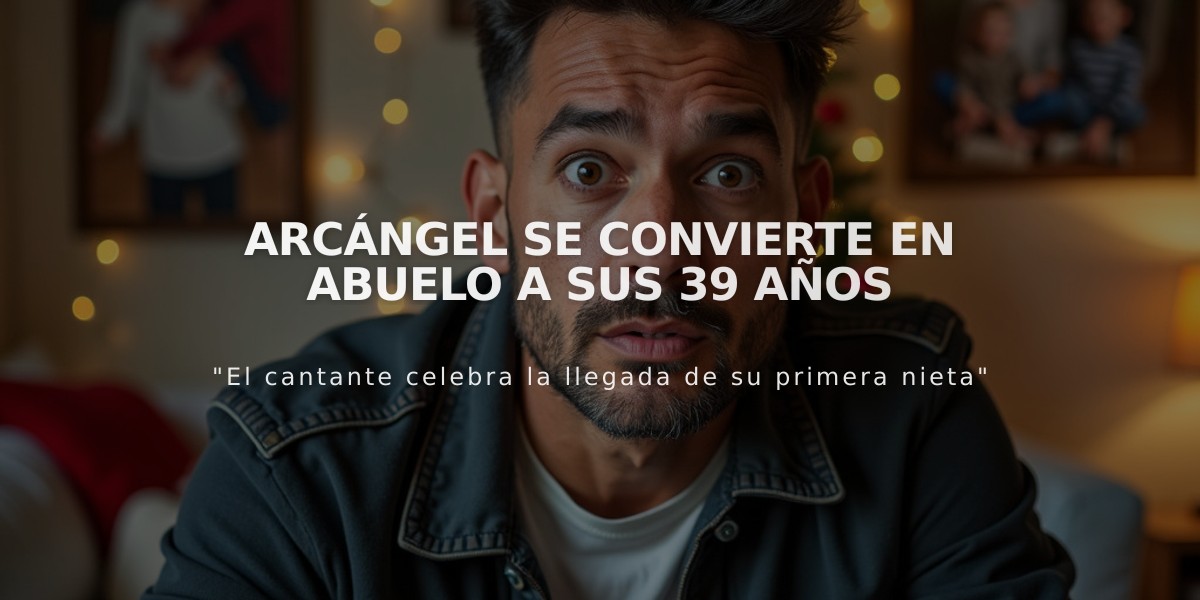 Arcángel se convierte en abuelo a sus 39 años