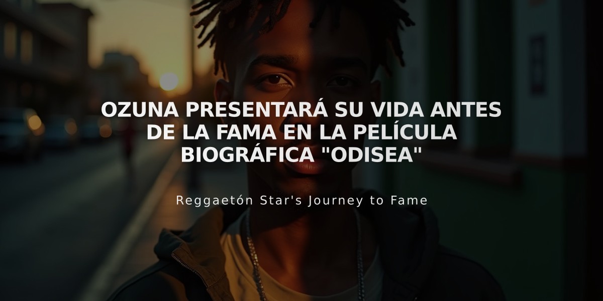 Ozuna presentará su vida antes de la fama en la película biográfica "Odisea"