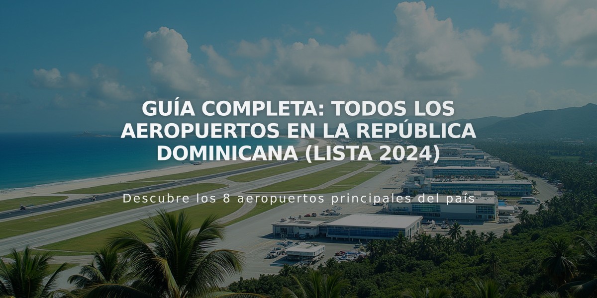 Guía completa: Todos los aeropuertos en la República Dominicana (Lista 2024)