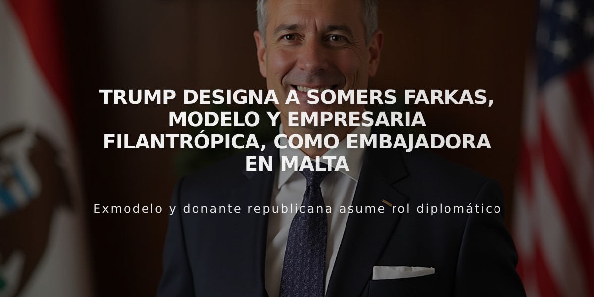 Trump designa a Somers Farkas, modelo y empresaria filantrópica, como embajadora en Malta