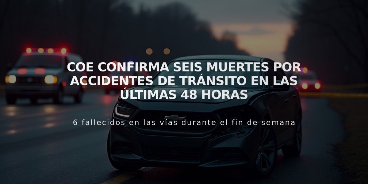 COE confirma seis muertes por accidentes de tránsito en las últimas 48 horas