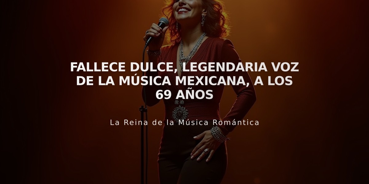 Fallece Dulce, legendaria voz de la música mexicana, a los 69 años