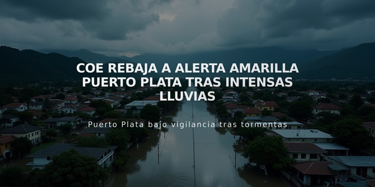 COE rebaja a alerta amarilla Puerto Plata tras intensas lluvias