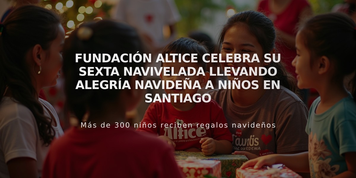 Fundación Altice celebra su sexta Navivelada llevando alegría navideña a niños en Santiago