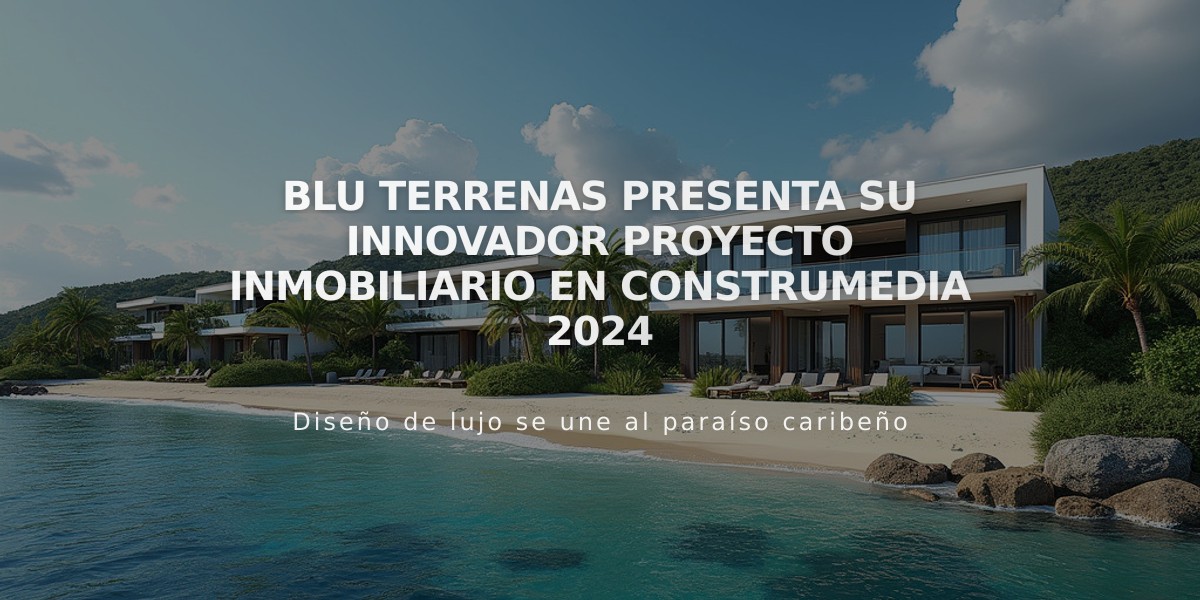 Blu Terrenas presenta su innovador proyecto inmobiliario en Construmedia 2024